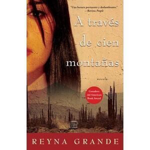 A traves de cien montanas (Across a Hundred Mountains) -- Reyna Grande